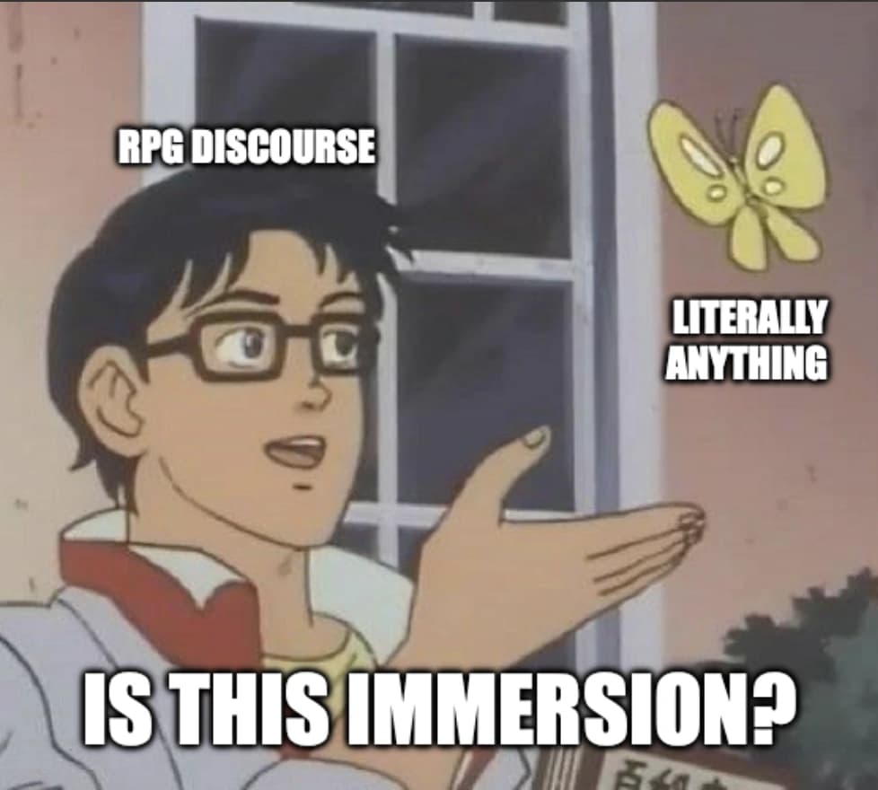 The “Is this a pigeon?” meme, captioned “RPG discourse… is this immersion?”